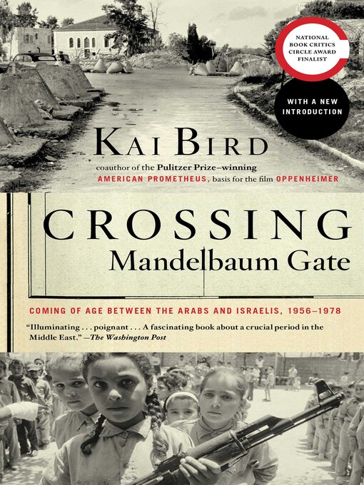 Title details for Crossing Mandelbaum Gate by Kai Bird - Available